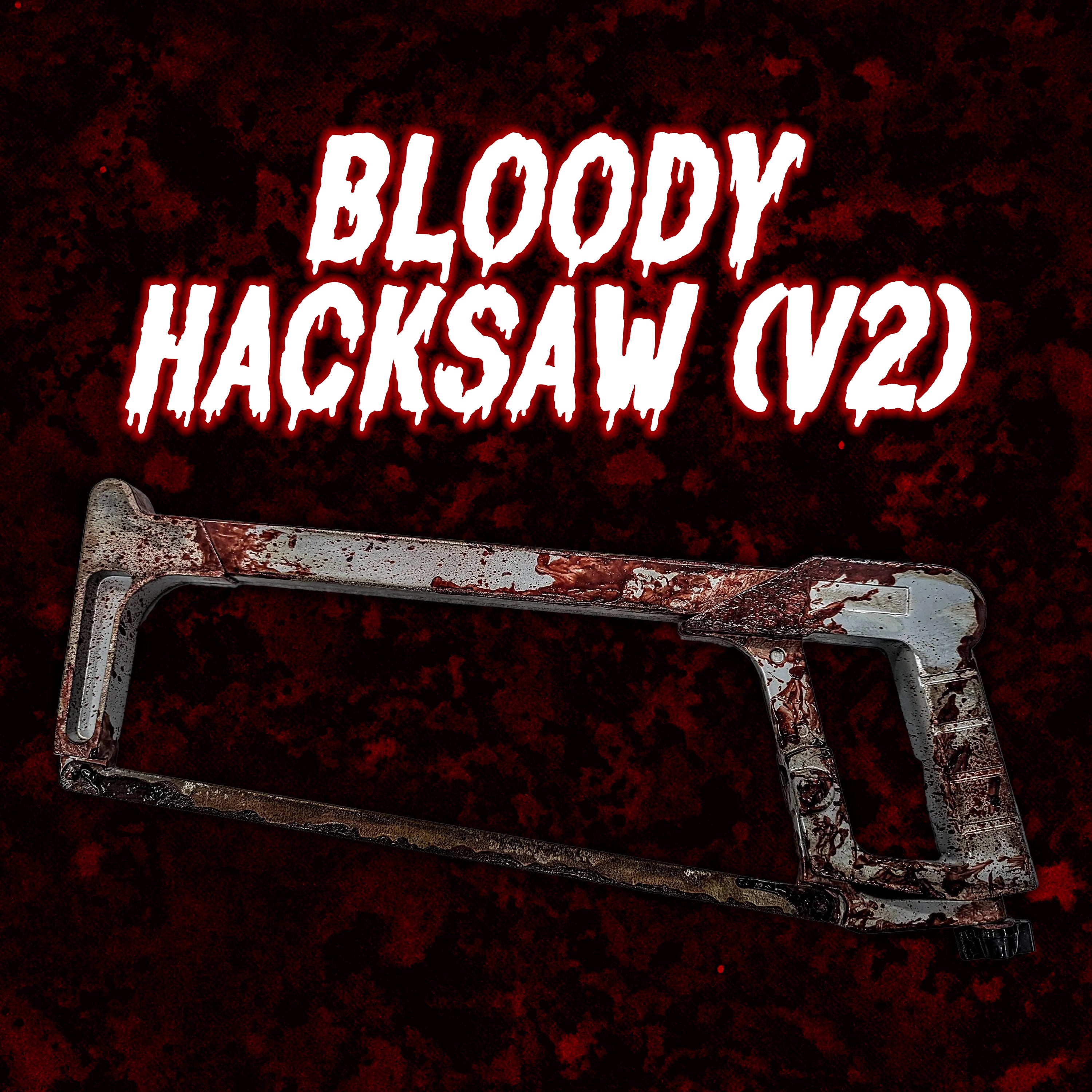 Bloody Hacksaw (V2)