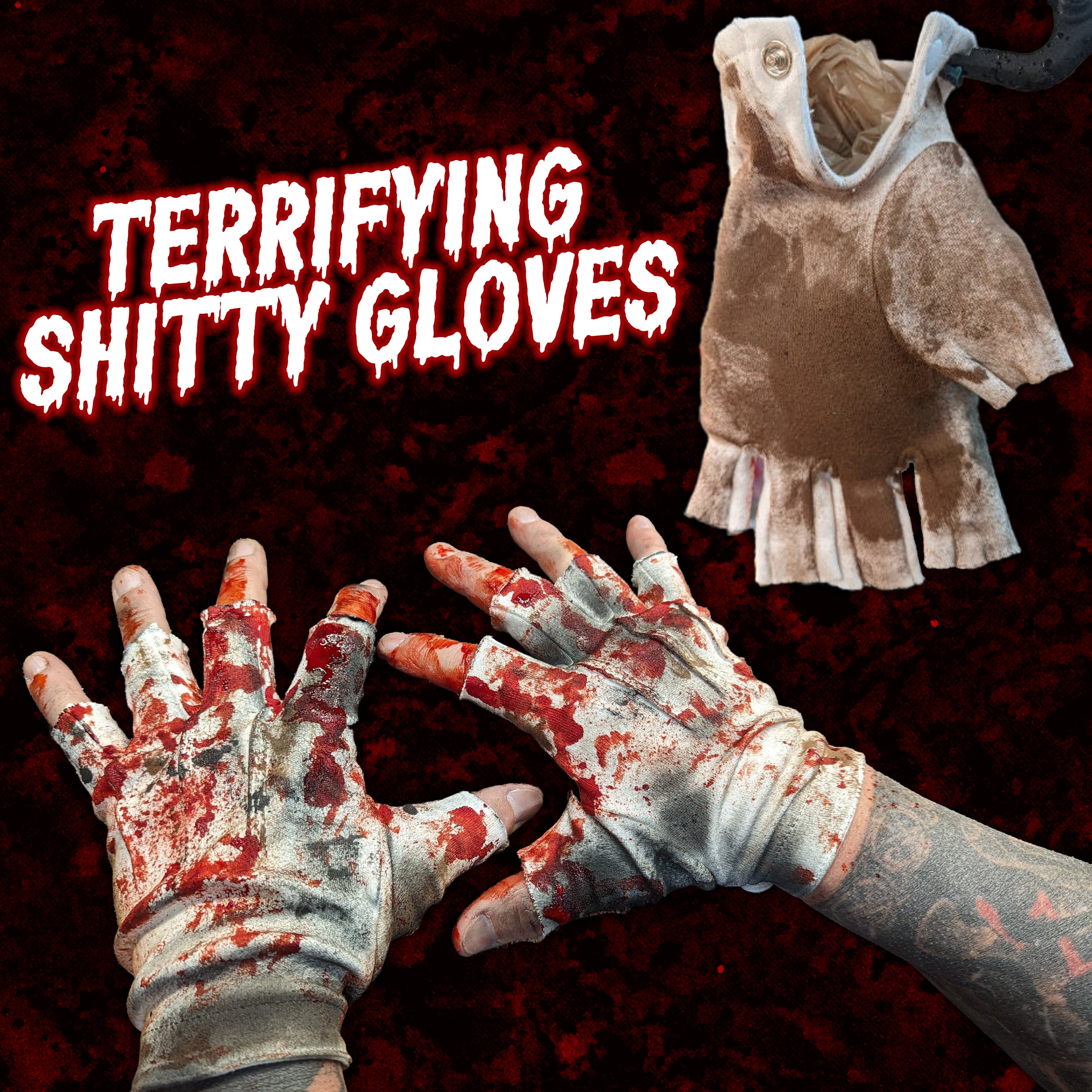 Terrifying Sh!tty Gloves